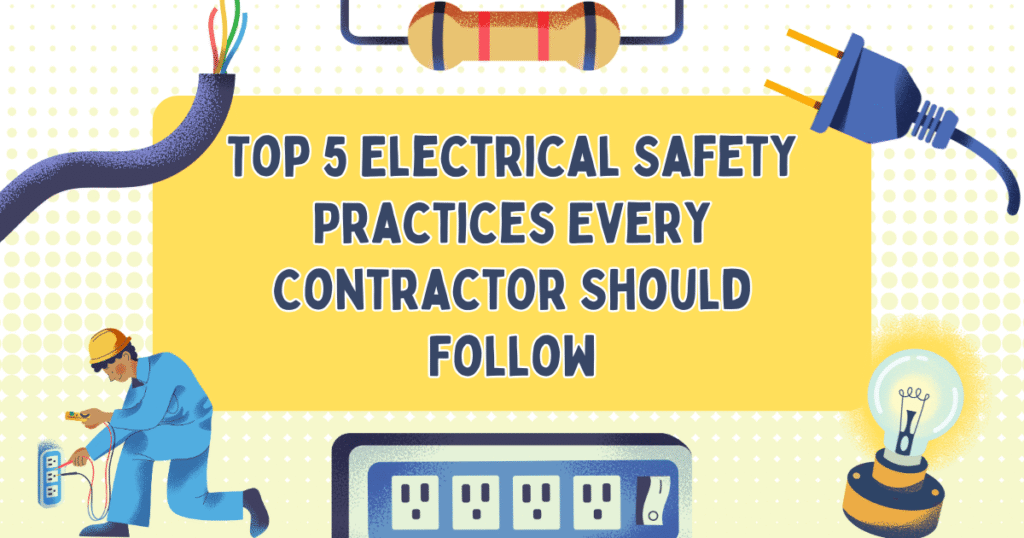 Top-5-Electrical-Safety-Practices-Every-Contractor-Should-Follow