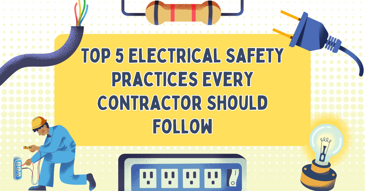 Top-5-Electrical-Safety-Practices-Every-Contractor-Should-Follow